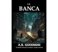 La Banca: Un thriller di finanza, tecnologia e intrighi criminali