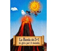 LA BANDA 3+1 IN GIRO PER IL MONDO