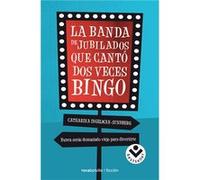La Banda De Jubilados Que Cantó Dos Veces Bingo Ingelman - Sundberg, Catharina (Auteur)