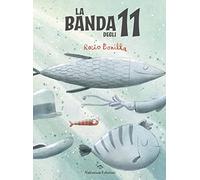 La banda degli undici. Ediz. a colori