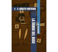 LA BANDA DEL BUCO: 3 - IL CRICETO FANTASMA