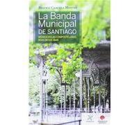 La Banda Municipal De Santiago Cancela Montes, Beatriz (Auteur)