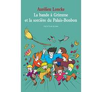 LA BANDE A GRIMME ET LA SORCIERE DU PALAIS BONBON.