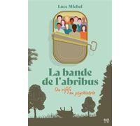 La bande de l'abribus - tome 1 - Du rififi en psychiatrie - Luce Michel - Hachette Fictions - broché - Roman