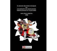 La bande des Pieds Nickelés ou les exploits de Croguignol, Ribouldingue et Filochard