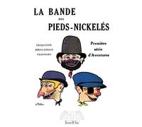 La bande des Pieds-Nickelés T1 Romans: Première série d'aventures