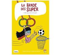 La Bande Des Super Tome 4 - Mon Papy Est Le Roi Du Sport