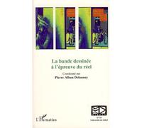 La bande dessinée à l'épreuve du réel - Collectif - L'harmattan - broché - Guide