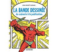 La Bande Dessinée - Du Scénario À La Publication