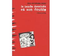 La Bande Dessinée Et Son Double - Langage Et Marges De La Bande Dessinée : Perspectives Pratiques, Théoriques Et Éditoriales
