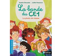 La Bande du CE1 - La photo de classe - Premières lectures Dès 7 ans