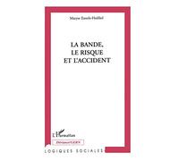 La bande, le risque et l'accident