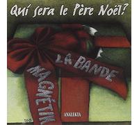 La Bande Magnetik - Qui Sera Le Pere Noel [Import]
