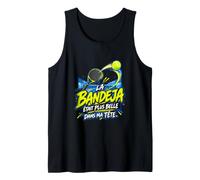 La Bandeja Était Plus Belle dans Ma Tête Humour Padel Débardeur