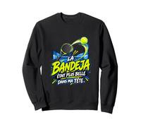 La Bandeja Était Plus Belle dans Ma Tête Humour Padel Sweatshirt