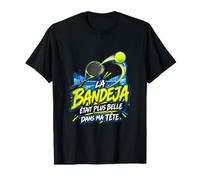 La Bandeja Était Plus Belle dans Ma Tête Humour Padel T-Shirt