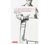 La Banderole Philippe Artières (Auteur)
