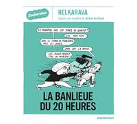 La banlieue du 20h Helkarava (Dessinateur), Jérôme Berthaut (Scénario)