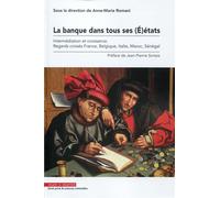 La banque dans tous ses (E)états Intermédiation et croissance. Regards croisés France, Belgique, Italie, Maroc, Sénégal. - Anne-Marie Romani - Mare & Martin - broché - Etude