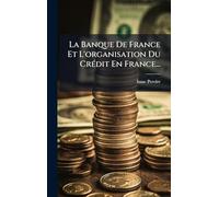 La Banque De France Et L'organisation Du CrÃ(c)dit En France...