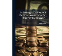 La Banque De France Et L'organisation Du CrÃ(c)dit En France...