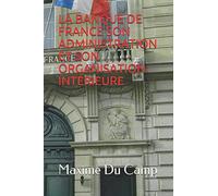 LA BANQUE DE FRANCE SON ADMINISTRATION ET SON ORGANISATION INTÉRIEURE(1822 - 1894)