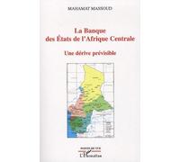 La Banque Des Etats De L'afrique Centrale - Une Dérive Prévisible