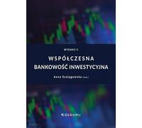 La banque d'investissement contemporaine - Anna Szelągowska (Literatur, Wirtschaft auf Polnisch)