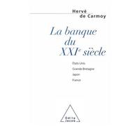 La Banque du XXIe siècle États-Unis, Grande-Bretagne, Japon, France - Hervé De Carmoy - Odile Jacob - broché - Livre