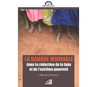 La banque mondiale dans la réduction de la faim et de l’extrême pauvreté - Adja Awa Fofana - Points Sur Les I Eds Les - relié - Essai