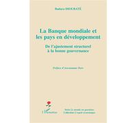 La banque mondiale et les pays en développement: De l'ajustement structurel à la bonne gouvernance