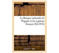 La Banque Nationale De L'egypte Et Les Capitaux Français