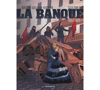 La Banque - Tome 4 - 1857-1871 - Deuxième Génération Deuxième génération, 1857-1871 - Pierre Boisserie - Dargaud - cartonné - Bande dessinée