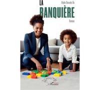 La banquière - Alpha Daouda Ba - L'harmattan - broché - Roman