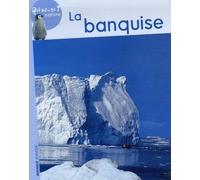 La banquise: Qui es-tu ? Nature