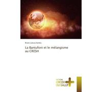 La Bantufoni et le mélangisme au CRESH - Bruno lukusa katoka - Croix Du Salut - broché - Etude