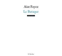 La Baraque - Aiat Fayez - Arche - broché - Théâtre