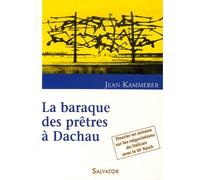 La baraque des prêtres à Dachau - KAMMERER J. - Salvator - broché - Récit
