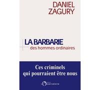 La Barbarie des hommes ordinaires Daniel Zagury (Auteur)