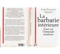La Barbarie intérieure - Essai sur l'immonde moderne
