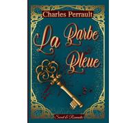 LA BARBE BLEU -conte original de Charles Perrault-: Classique illustré