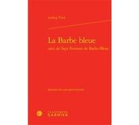 La Barbe bleue Ludwig Tieck (Auteur), Alain Montandon (Direction), Françoise Lavocat (Direction)