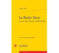La Barbe bleue Ludwig Tieck (Auteur), Alain Montandon (Direction), Françoise Lavocat (Direction)