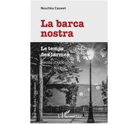 La barca nostra Le temps des larmes - Récits d'exil - Nouchka Cauwet - L'harmattan - broché - Récit