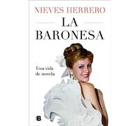 La Baronesa. Una vida de novela