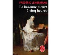 La Baronne meurt à cinq heures Frédéric Lenormand (Auteur)