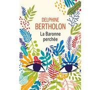 La baronne perchée Delphine Bertholon (Auteur)