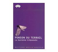 La baronne trépassée - Pierre Alexis De Ponson Du Terrail - Losfeld Joelle - broché - Roman