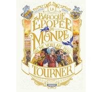La Baroque Épopée Du Monde Qui Ne Voulait Plus Tourner - Tome 1 - Le Rugissement Des Étoiles