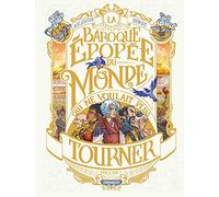 La Baroque Épopée Du Monde Qui Ne Voulait Plus Tourner - Tome 1 - Le Rugissement Des Étoiles